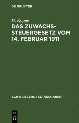 Das Zuwachssteuergesetz Vom 14. Februar 1911 1