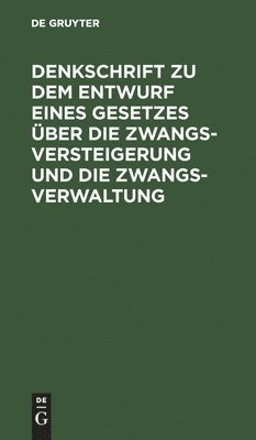 bokomslag Denkschrift Zu Dem Entwurf Eines Gesetzes Über Die Zwangsversteigerung Und Die Zwangsverwaltung