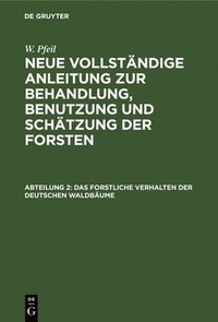 bokomslag Das Forstliche Verhalten Der Deutschen Waldbume