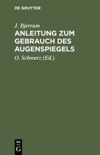 bokomslag Anleitung Zum Gebrauch Des Augenspiegels