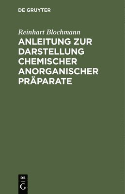 Anleitung Zur Darstellung Chemischer Anorganischer Prparate 1