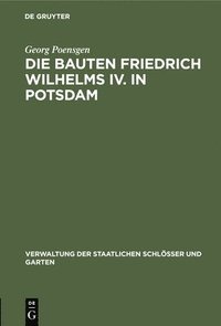 bokomslag Bauten Friedrich Wilhelms IV. in Potsdam