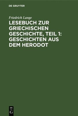 bokomslag Lesebuch Zur Griechischen Geschichte, Teil 1: Geschichten Aus Dem Herodot