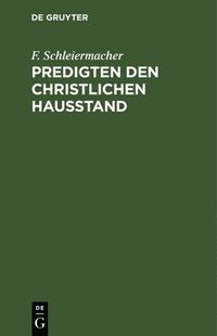 bokomslag Predigten Den Christlichen Hausstand