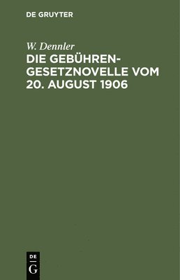 Die Gebhrengesetznovelle Vom 20. August 1906 1