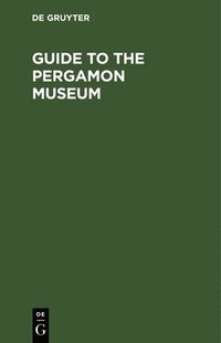 bokomslag Guide to the Pergamon Museum