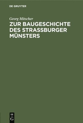 bokomslag Zur Baugeschichte des Strassburger Mnsters