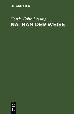 Gotth Ephr Lessing, Gotth. Ephr. Lessing - Nathan Der Weise, Inbunden