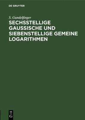 bokomslag Sechsstellige Gaussische Und Siebenstellige Gemeine Logarithmen