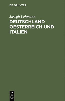Joseph Lehmann - Deutschland Oesterreich Und Italien, Inbunden