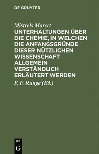 bokomslag Unterhaltungen Über Die Chemie, in Welchen Die Anfangsgründe Dieser Nützlichen Wissenschaft Allgemein Verständlich Erläutert Werden