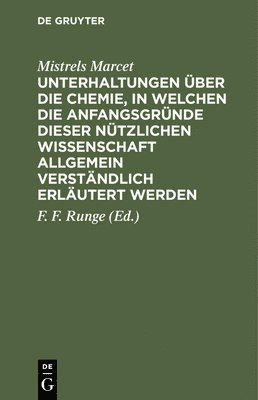 bokomslag Unterhaltungen ber Die Chemie, in Welchen Die Anfangsgrnde Dieser Ntzlichen Wissenschaft Allgemein Verstndlich Erlutert Werden