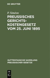 bokomslag Preuisches Gerichtskostengesetz Vom 25. Juni 1895