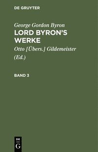 bokomslag George Gordon Byron: Lord Byron's Werke. Band 3