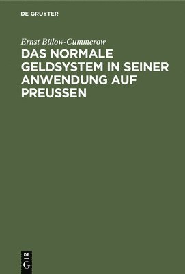 bokomslag Das Normale Geldsystem in Seiner Anwendung Auf Preuen