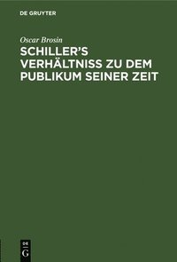 bokomslag Schiller's Verhltniss Zu Dem Publikum Seiner Zeit