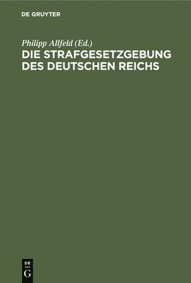 bokomslag Die Strafgesetzgebung Des Deutschen Reichs