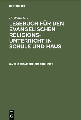 C Wittichen - Biblische Geschichten, Inbunden