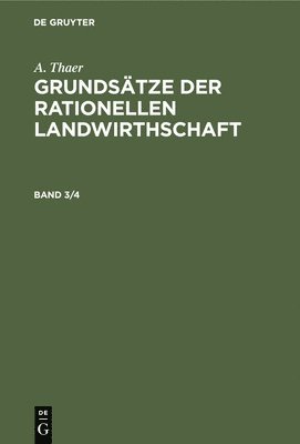 bokomslag A. Thaer: Grundstze Der Rationellen Landwirthschaft. Band 3/4