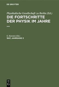 bokomslag Die Fortschritte Der Physik Im Jahre .... 1847, Jahrgang 3