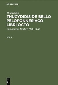 bokomslag Thucydides: Thucydidis de Bello Peloponnesiaco Libri Octo. Vol 2