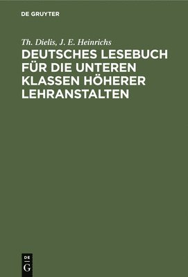 Deutsches Lesebuch Fr Die Unteren Klassen Hherer Lehranstalten 1