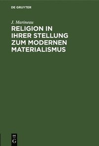 bokomslag Religion in Ihrer Stellung Zum Modernen Materialismus