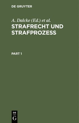 A Dalcke, V Dalcke, G Fuhrmann - Strafrecht Und Strafprozeß, Inbunden