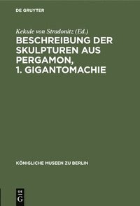 bokomslag Beschreibung Der Skulpturen Aus Pergamon, 1. Gigantomachie