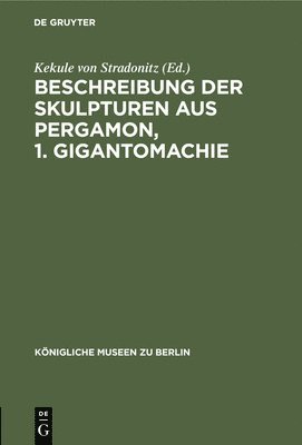 bokomslag Beschreibung Der Skulpturen Aus Pergamon, 1. Gigantomachie