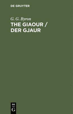 G. G. Byron - Giaour / Der Gjaur, Inbunden