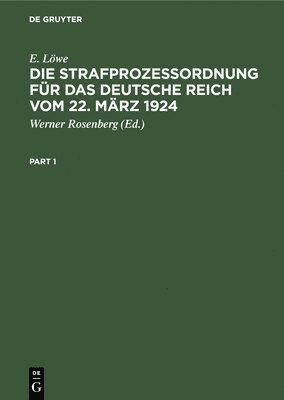E Löwe, Werner Rosenberg - Die Strafprozeßordnung Für Das Deutsche Reich Vom 22. März 1924, Inbunden