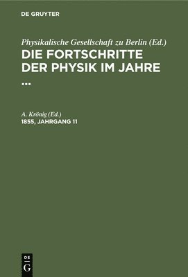 bokomslag Die Fortschritte Der Physik Im Jahre .... 1855, Jahrgang 11