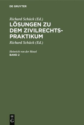 bokomslag Mosel; Henrich Von Der Mosel: Lsungen Zu Dem Zivilrechtspraktikum. Band 2