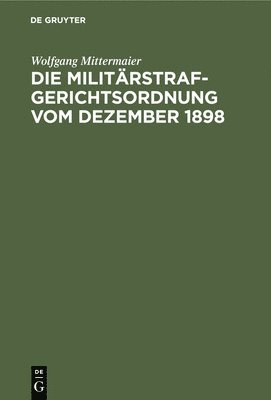 bokomslag Die Militrstrafgerichtsordnung Vom Dezember 1898