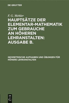 bokomslag Geometrische Aufgaben Und bungen Fr Hhere Lehranstalten