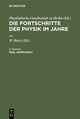 Die Fortschritte Der Physik Im Jahre .... 1849, Jahrgang 5 1