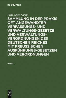 Fritz Stier-Somlo - Sammlung in Der PRAXIS Oft Angewandter Verfassungs- Und Verwaltungsgesetze Und Verwaltungsverordnungen Des Deutschen Reiches Mit Preußischen Ausführungsgesetzen Und Verordnungen, Inbunden