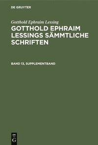 bokomslag Gotthold Ephraim Lessing: Gotthold Ephraim Lessings Smmtliche Schriften. Band 13, Supplementband