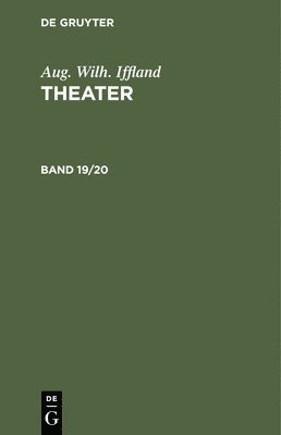 Aug. Wilh. Iffland: Theater. Band 19/20 1