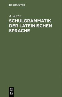 bokomslag Schulgrammatik Der Lateinischen Sprache