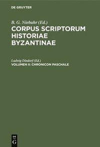 bokomslag Corpus Scriptorum Historiae Byzantinae. Chronicon Paschale. Volumen II