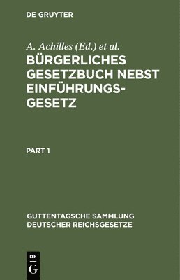 A Achilles, M Greiff, F Andre, O Meyer, O Strecker, K Von Anzuer - Bürgerliches Gesetzbuch Nebst Einführungsgesetz, Inbunden