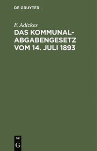 bokomslag Das Kommunalabgabengesetz Vom 14. Juli 1893