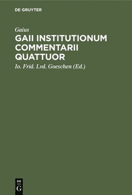 Gaii Institutionum Commentarii Quattuor 1