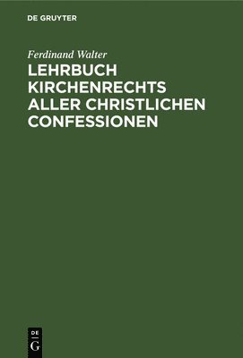 bokomslag Lehrbuch Kirchenrechts Aller Christlichen Confessionen