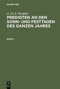 bokomslag G. Ch. E. Westphal: Predigten an Den Sonn- Und Festtagen Des Ganzen Jahres. Band 2