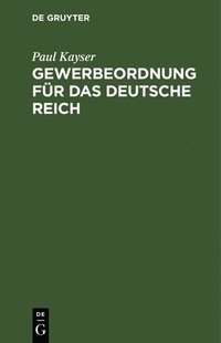 bokomslag Gewerbeordnung Für Das Deutsche Reich