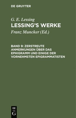 G E Lessing, Franz Muncker - Zerstreute Anmerkungen Über Das Ephigramm Und Einige Der Vornehmsten Epigrammatisten, Inbunden