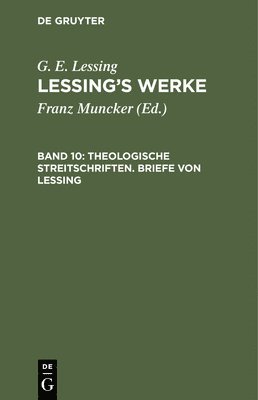 Theologische Streitschriften. Briefe Von Lessing 1